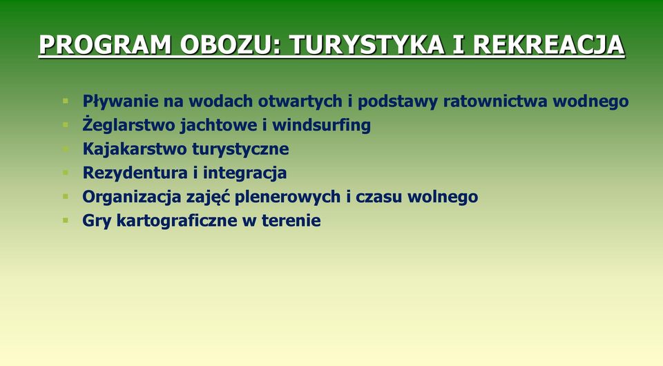 windsurfing Kajakarstwo turystyczne Rezydentura i integracja