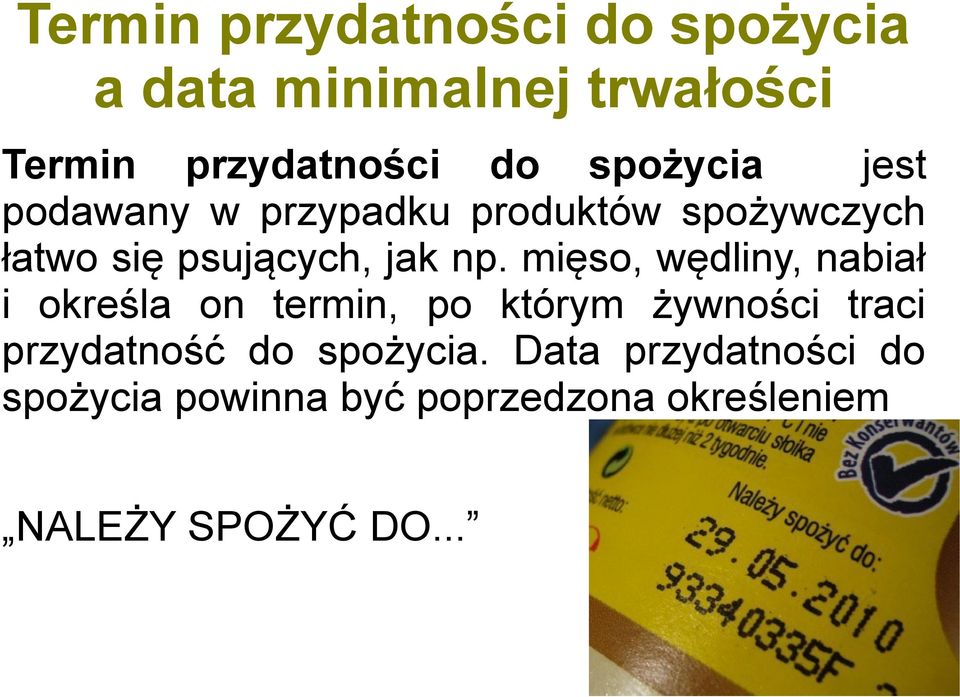 mięso, wędliny, nabiał i określa on termin, po którym żywności traci przydatność do