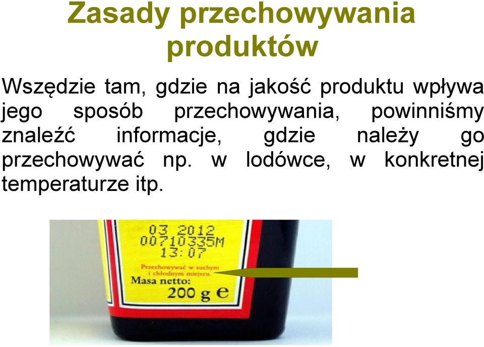 przechowywania, powinniśmy znaleźć informacje, gdzie