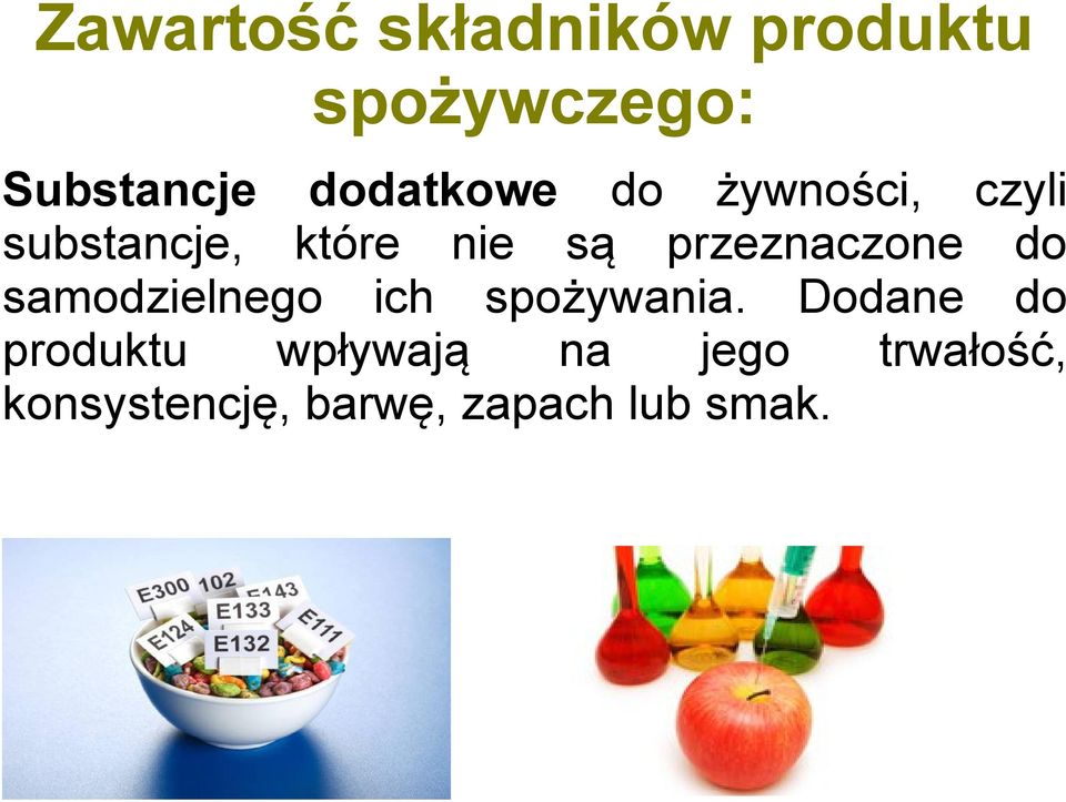 przeznaczone do samodzielnego ich spożywania.