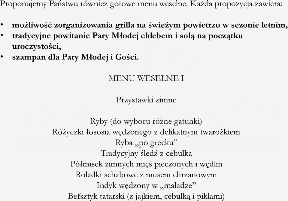 solą na początku uroczystości, szampan dla Pary Młodej i Gości.