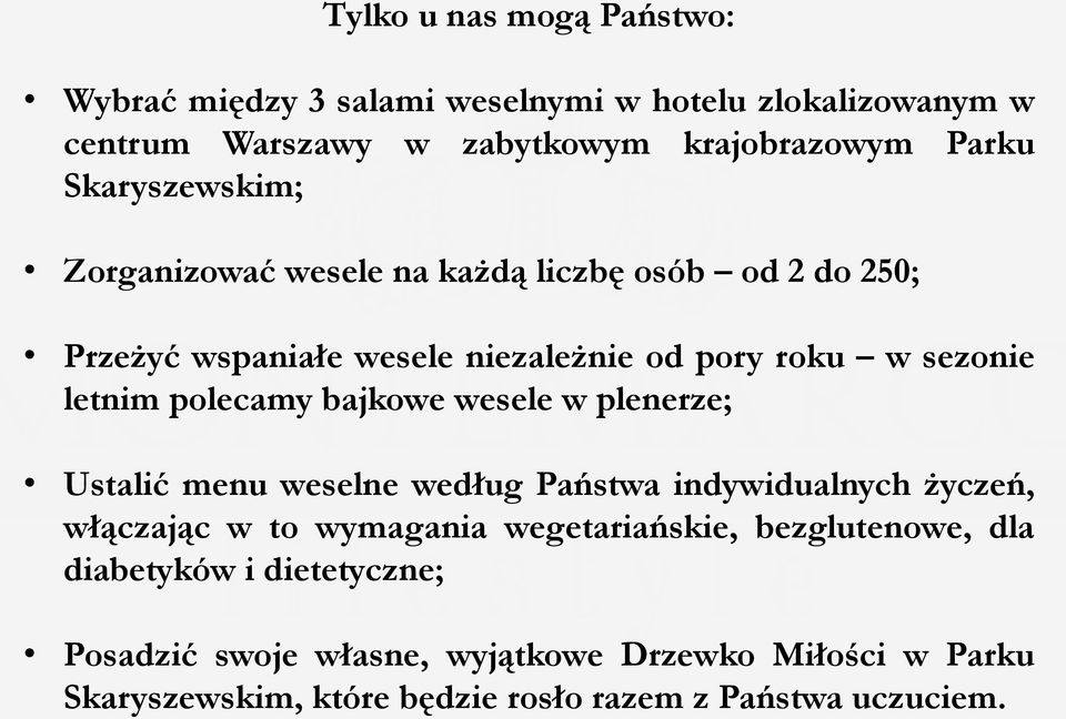 polecamy bajkowe wesele w plenerze; Ustalić menu weselne według Państwa indywidualnych życzeń, włączając w to wymagania wegetariańskie,