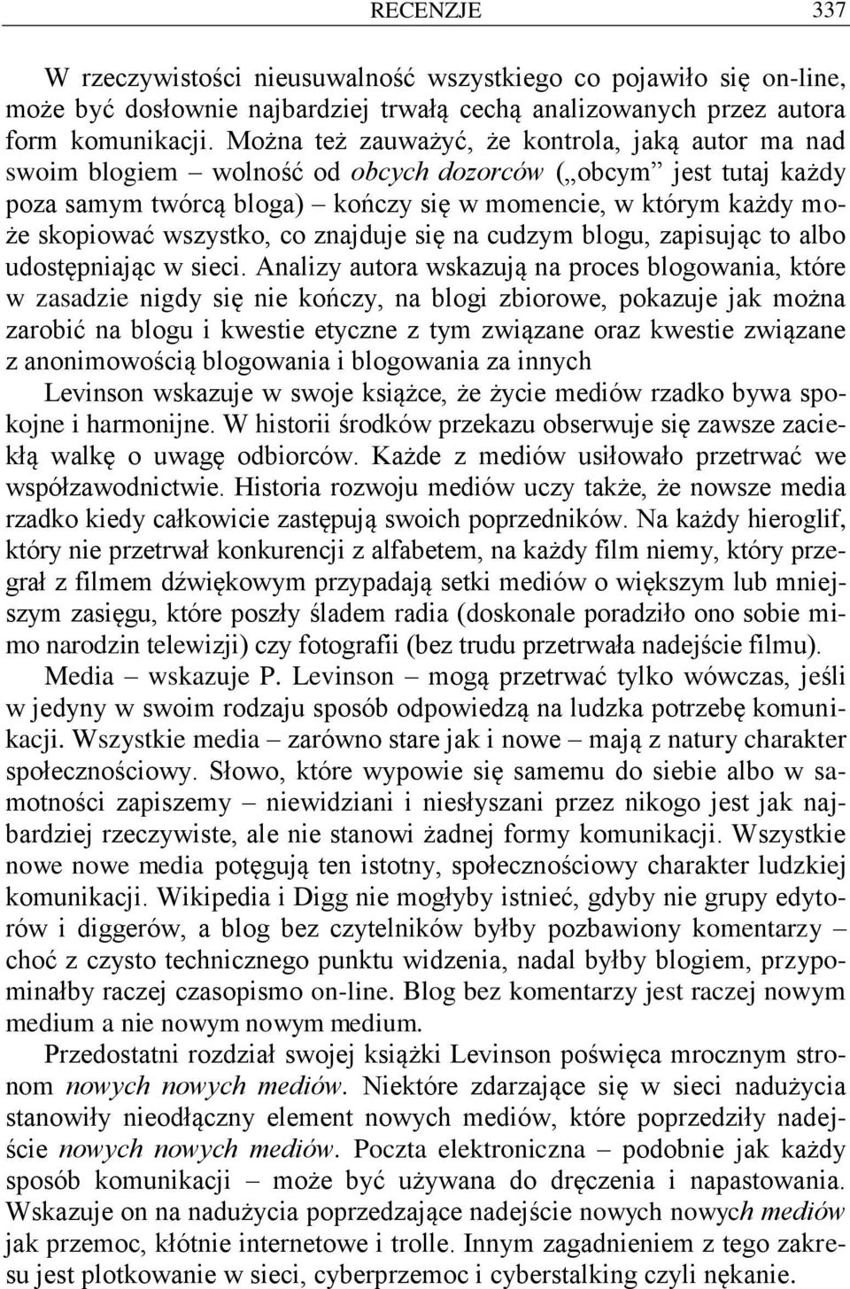 wszystko, co znajduje się na cudzym blogu, zapisując to albo udostępniając w sieci.