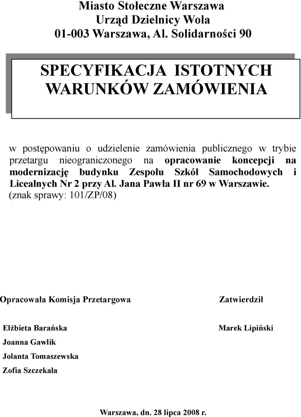 nieograniczonego na opracowanie koncepcji na modernizację budynku Zespołu Szkół Samochodowych i Licealnych Nr 2 przy Al.