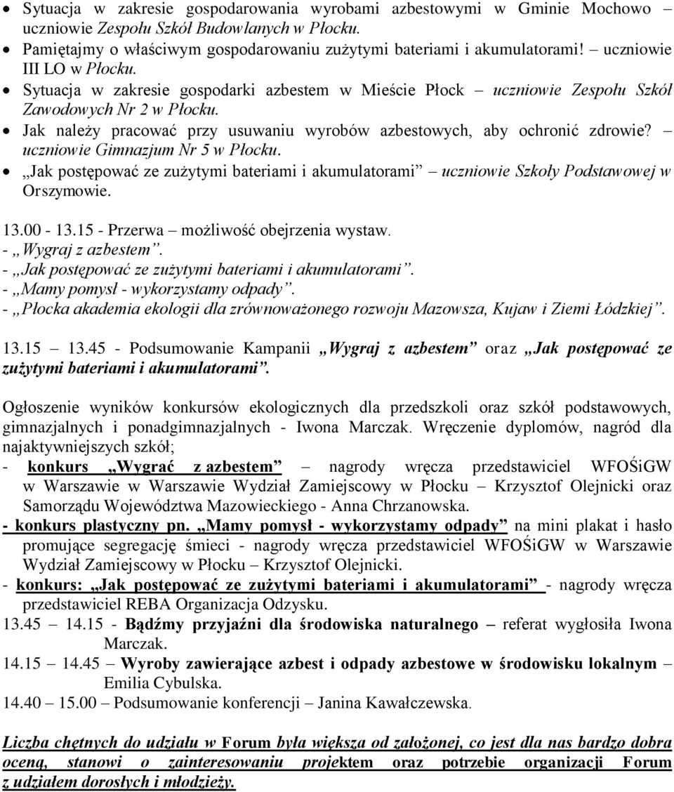 Jak należy pracować przy usuwaniu wyrobów azbestowych, aby ochronić zdrowie? uczniowie Gimnazjum Nr 5 w Płocku.