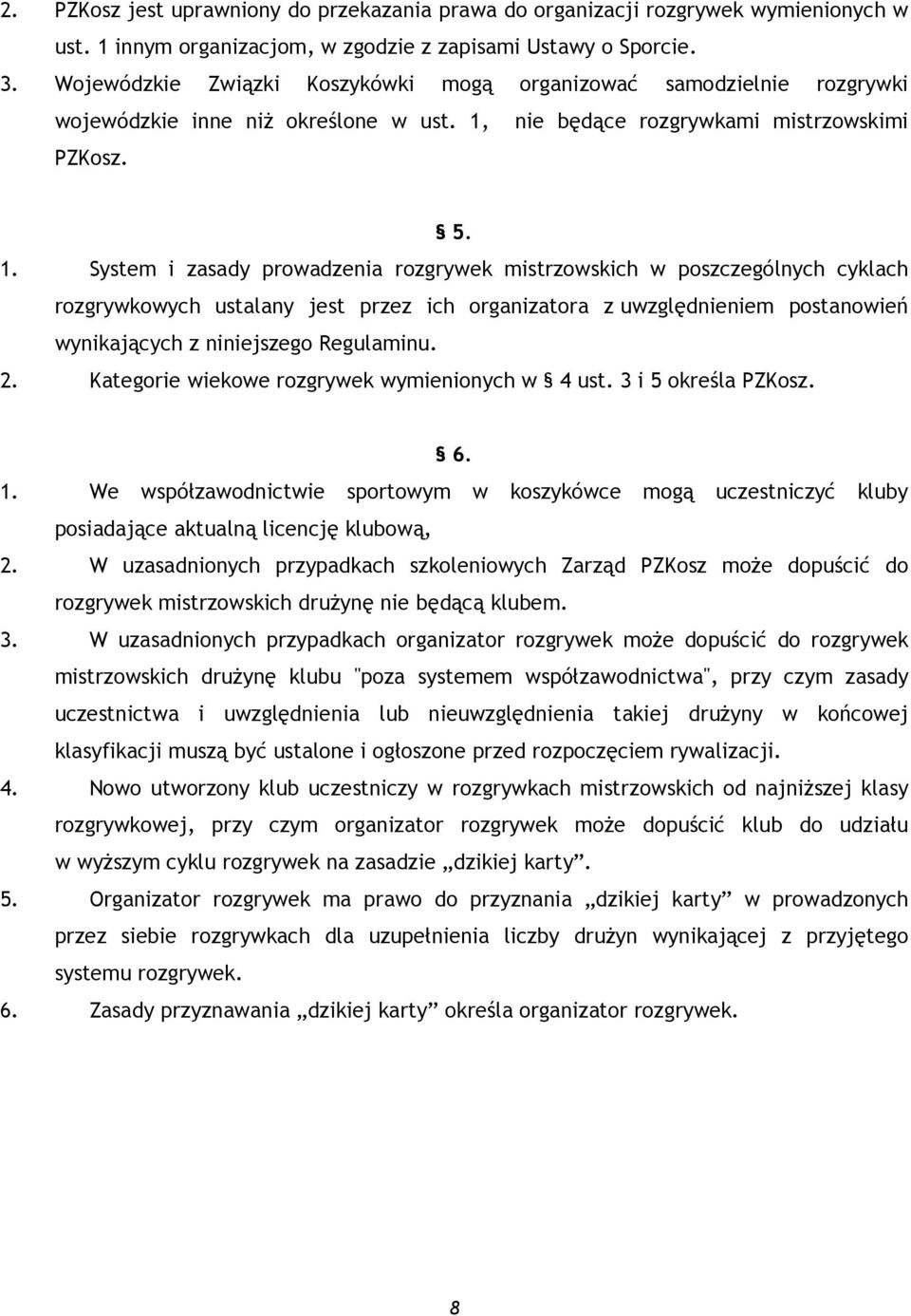 nie będące rozgrywkami mistrzowskimi PZKosz. 5. 1.