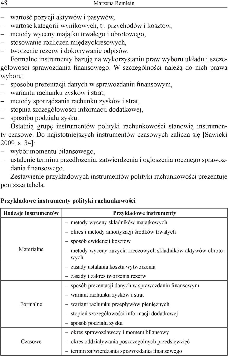 Formalne instrumenty bazują na wykorzystaniu praw wyboru układu i szczegółowości sprawozdania finansowego.