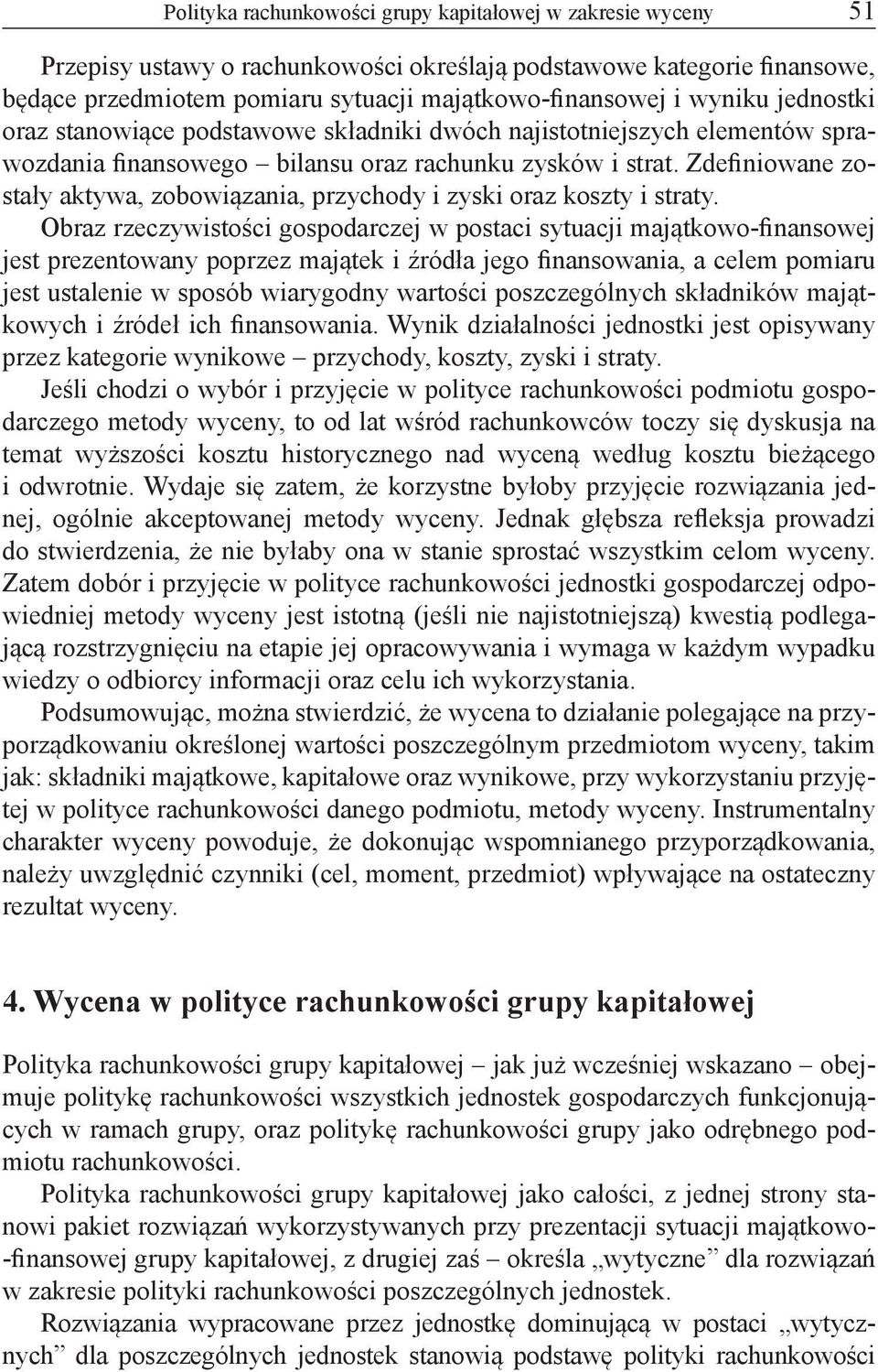 Zdefiniowane zostały aktywa, zobowiązania, przychody i zyski oraz koszty i straty.