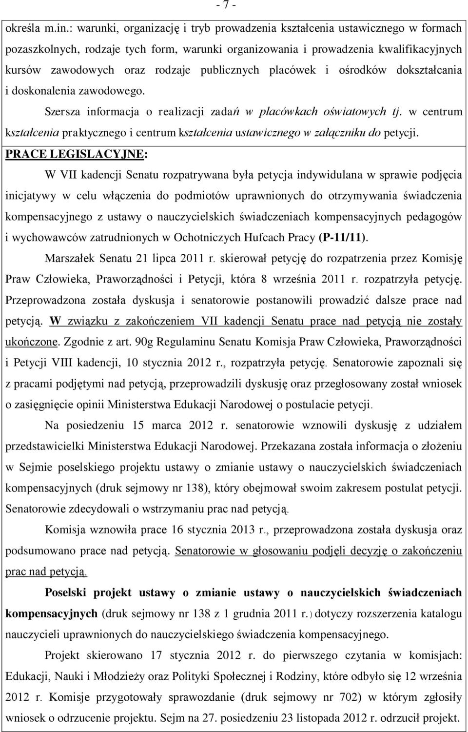 publicznych placówek i ośrodków dokształcania i doskonalenia zawodowego. Szersza informacja o realizacji zadań w placówkach oświatowych tj.