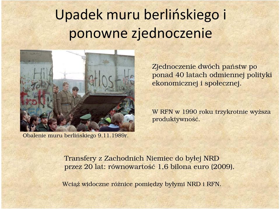 W RFN w 1990 roku trzykrotnie wyższa produktywność. Obalenie muru berlińskiego 9.11.1989r.