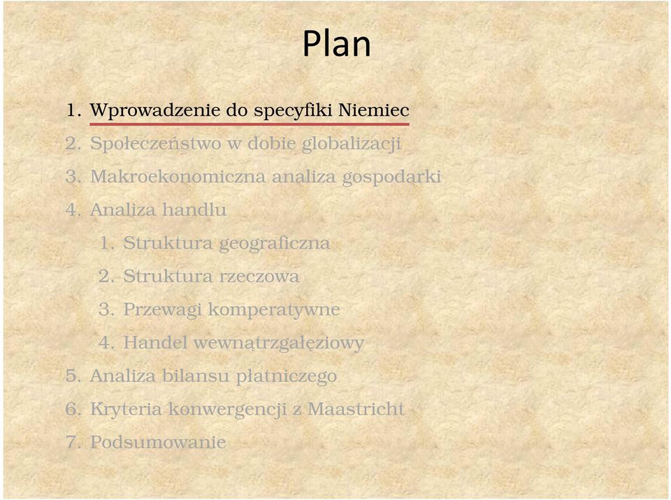 Analiza handlu 1. Struktura geograficzna 2. Struktura rzeczowa 3.