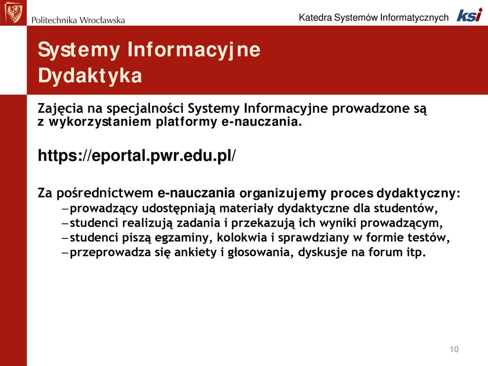 pl/ Za pośrednictwem e-nauczania organizujemy proces dydaktyczny: prowadzący udostępniają materiały dydaktyczne dla