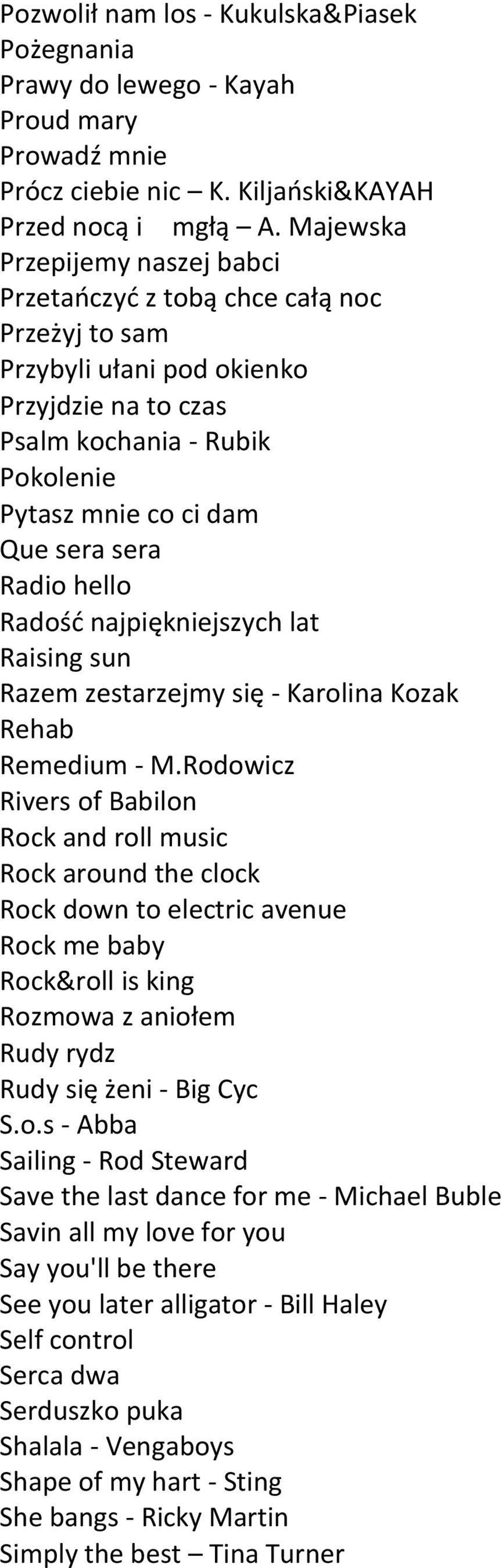 Radio hello Radość najpiękniejszych lat Raising sun Razem zestarzejmy się - Karolina Kozak Rehab Remedium - M.