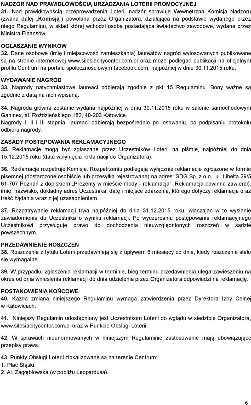 skład której wchodzi osoba posiadająca świadectwo zawodowe, wydane przez Ministra Finansów. OGŁASZANIE WYNIKÓW 32.