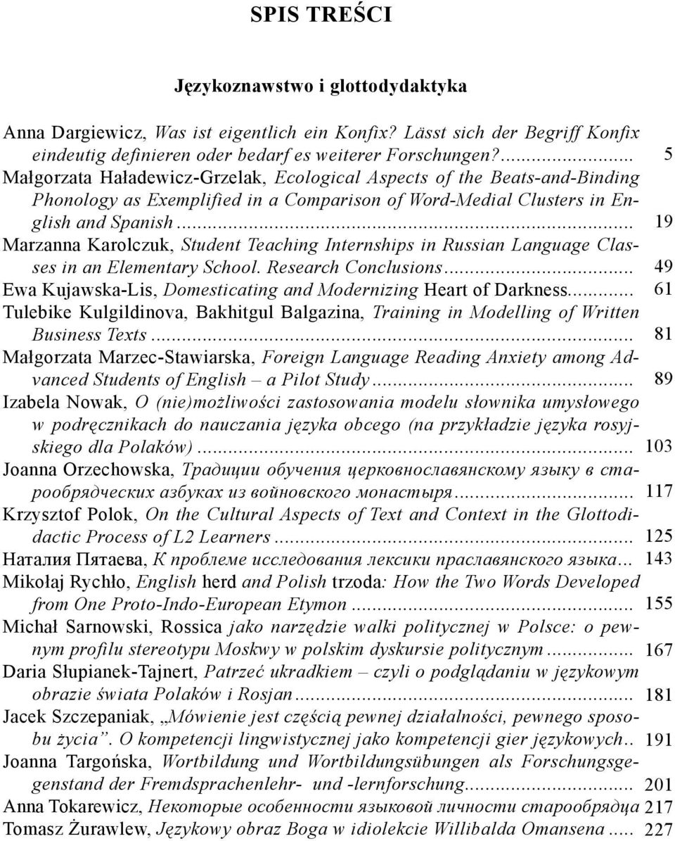 .. Marzanna Karolczuk, Student Teaching Internships in Russian Language Classes in an Elementary School. Research Conclusions... Ewa Kujawska-Lis, Domesticating and Modernizing Heart of Darkness.