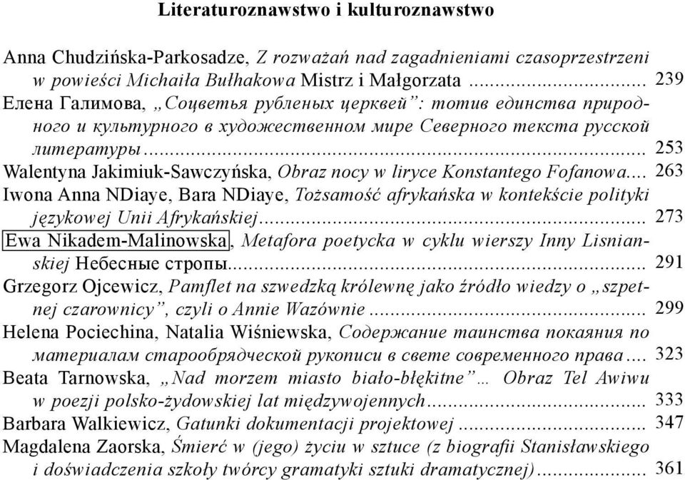 .. Walentyna Jakimiuk-Sawczyńska, Obraz nocy w liryce Konstantego Fofanowa... Iwona Anna NDiaye, Bara NDiaye, Tożsamość afrykańska w kontekście polityki językowej Unii Afrykańskiej.