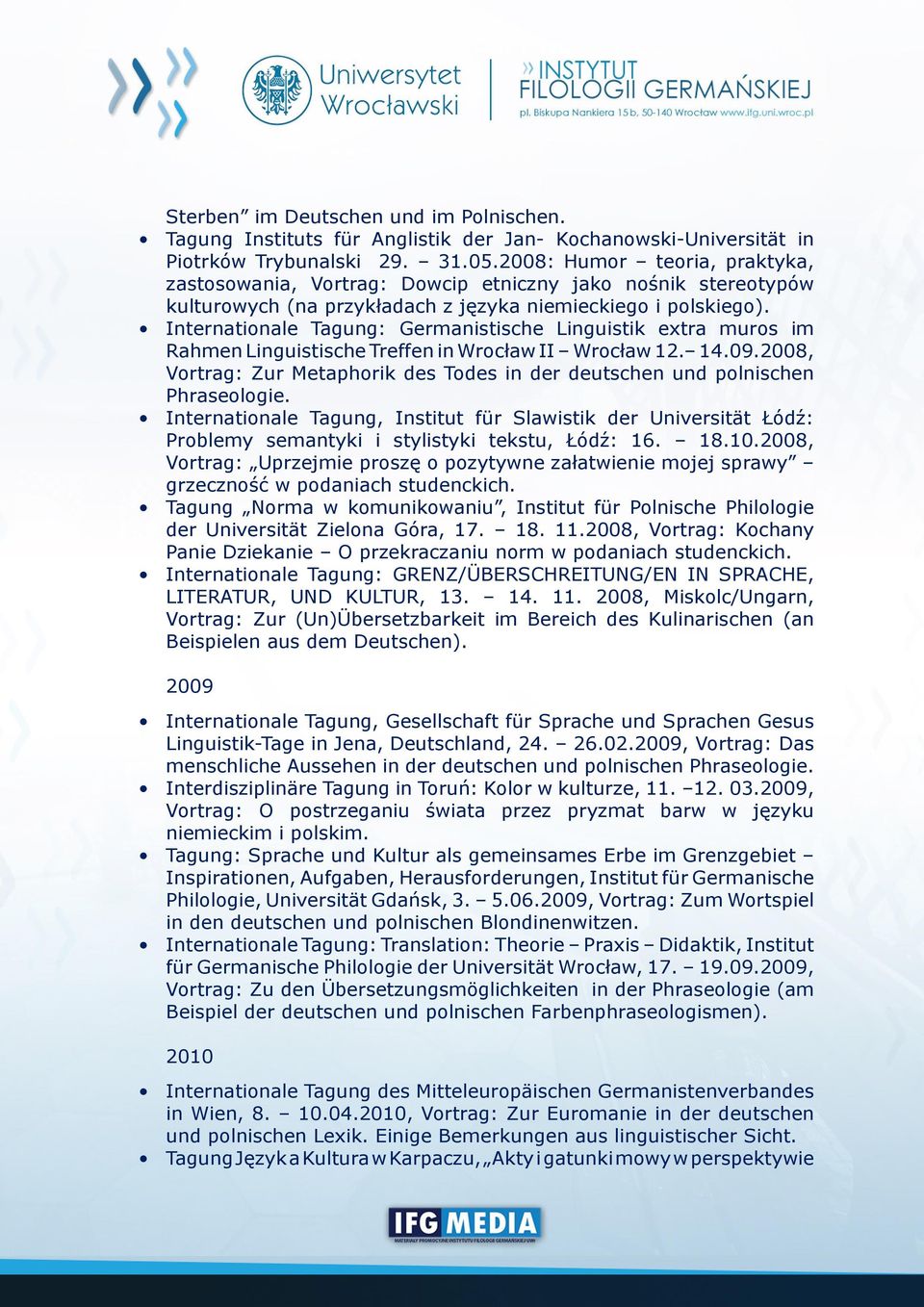 Internationale Tagung: Germanistische Linguistik extra muros im Rahmen Linguistische Treffen in Wrocław II Wrocław 12. 14.09.