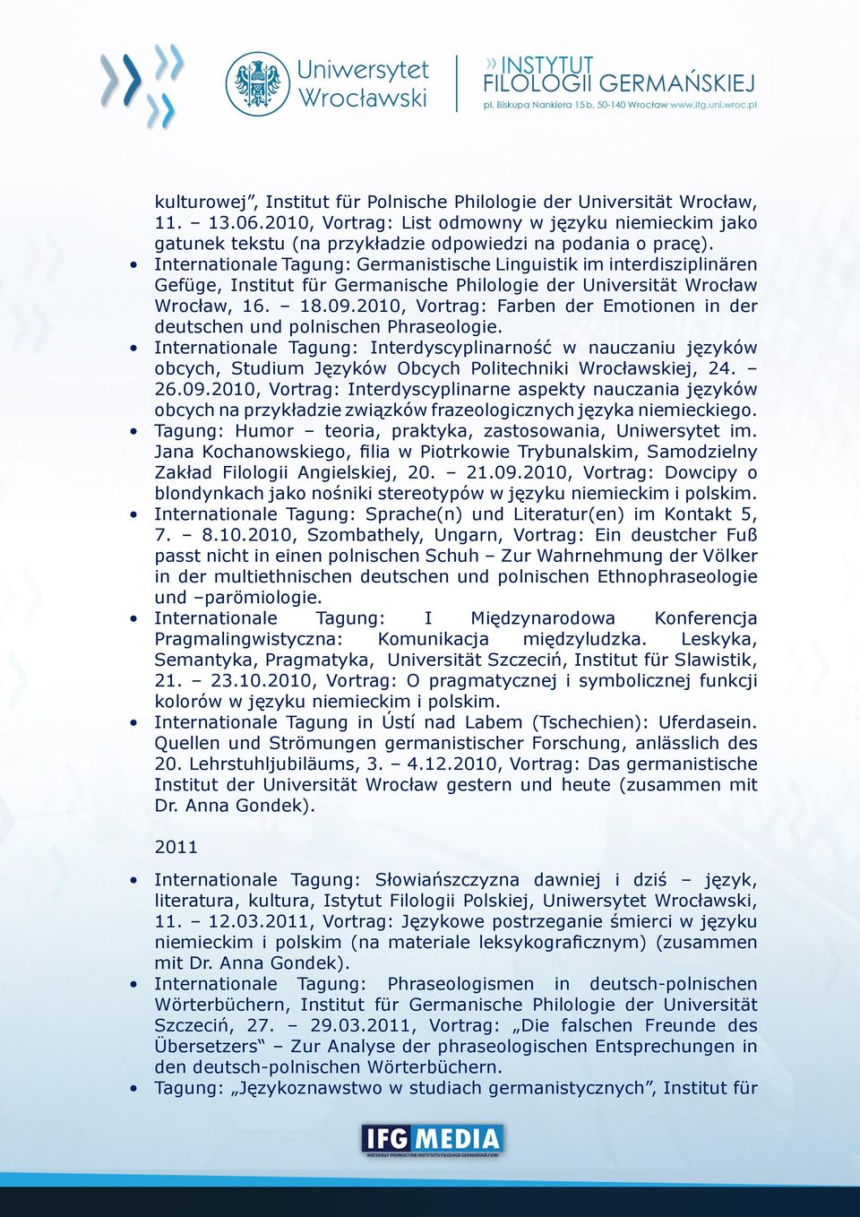 2010, Vortrag: Farben der Emotionen in der deutschen und polnischen Phraseologie.