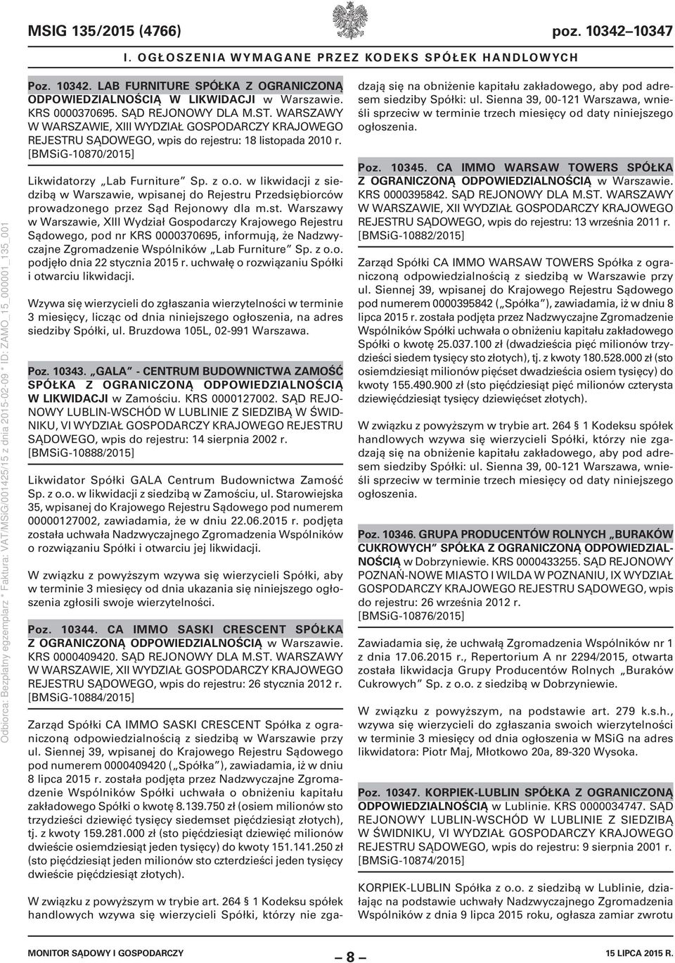 rejestru: 18 listopada 2010 r. [BMSiG-10870/2015] Likwidatorzy Lab Furniture Sp. z o.o. w likwidacji z siedzibą w Warszawie, wpisanej do Rejestru Przedsiębiorców prowadzonego przez Sąd Rejonowy dla m.