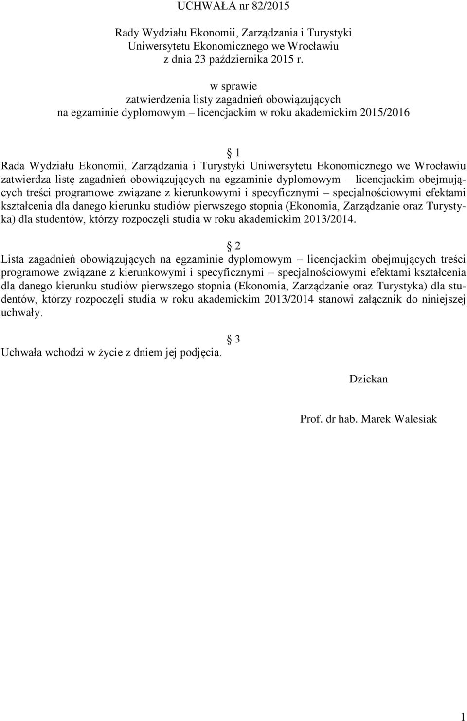 we Wrocławiu zatwierdza listę zagadnień obowiązujących na egzaminie dyplomowym licencjackim obejmujących treści programowe związane z kierunkowymi i specyficznymi specjalnościowymi efektami