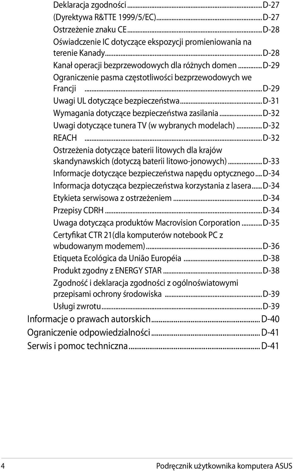 ..d-31 Wymagania dotyczące bezpieczeństwa zasilania...d-32 Uwagi dotyczące tunera TV (w wybranych modelach)...d-32 REACH.