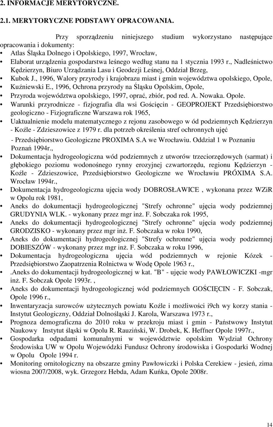 stycznia 1993 r., Nadleśnictwo Kędzierzyn, Biuro Urządzania Lasu i Geodezji Leśnej, Oddział Brzeg, Kubok J.