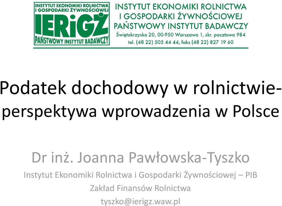 Joanna Pawłowska-Tyszko Instytut Ekonomiki