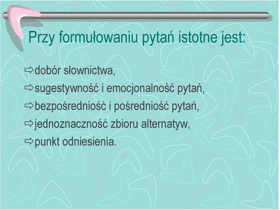 pytań, bezpośredniość i pośredniość pytań,