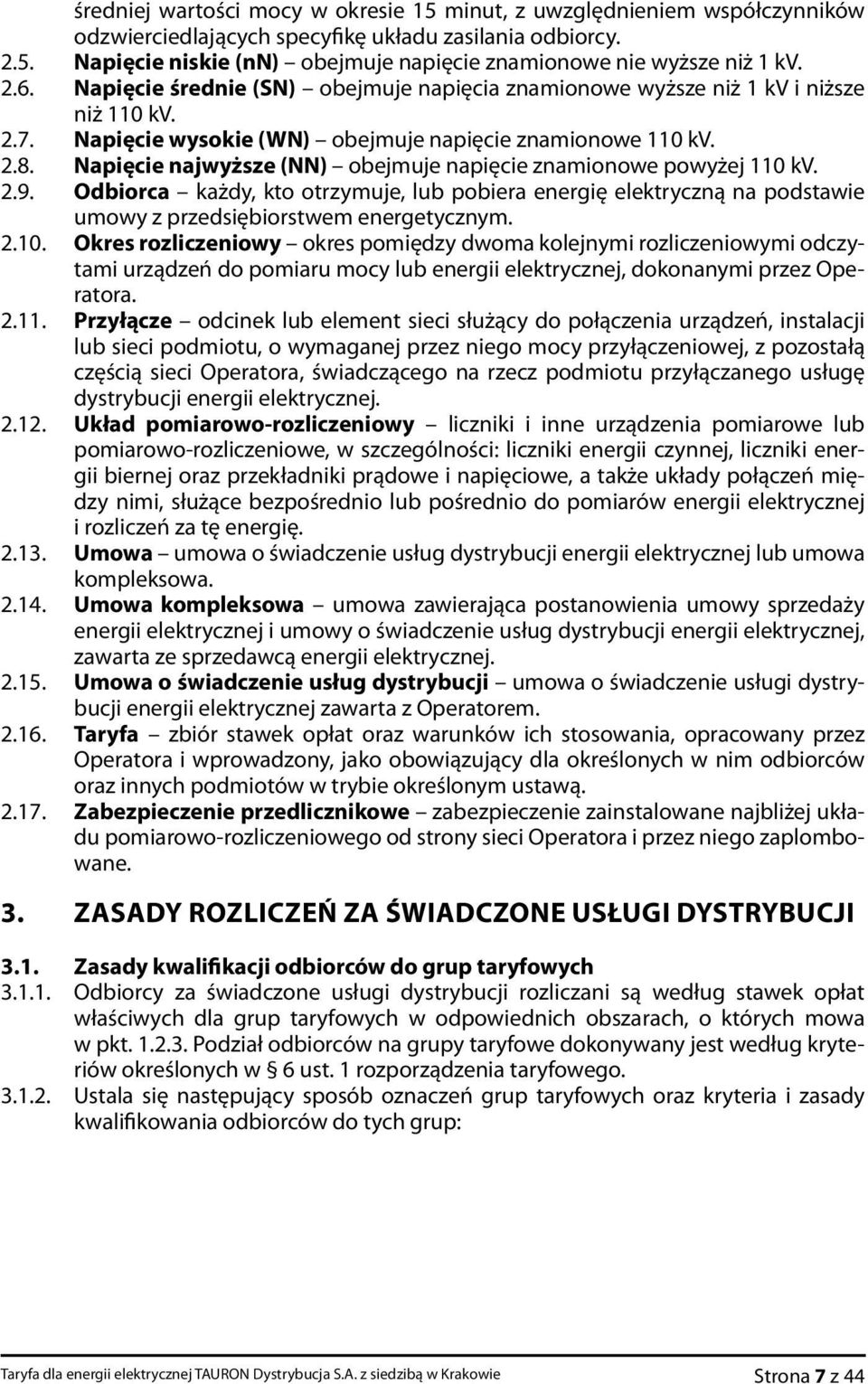 Napięcie najwyższe (NN) obejmuje napięcie znamionowe powyżej 110 