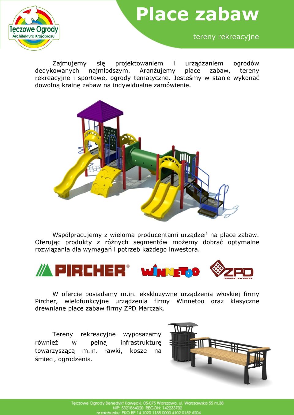 Oferując produkty z różnych segmentów możemy dobrać optymalne rozwiązania dla wymagań i potrzeb każdego inw