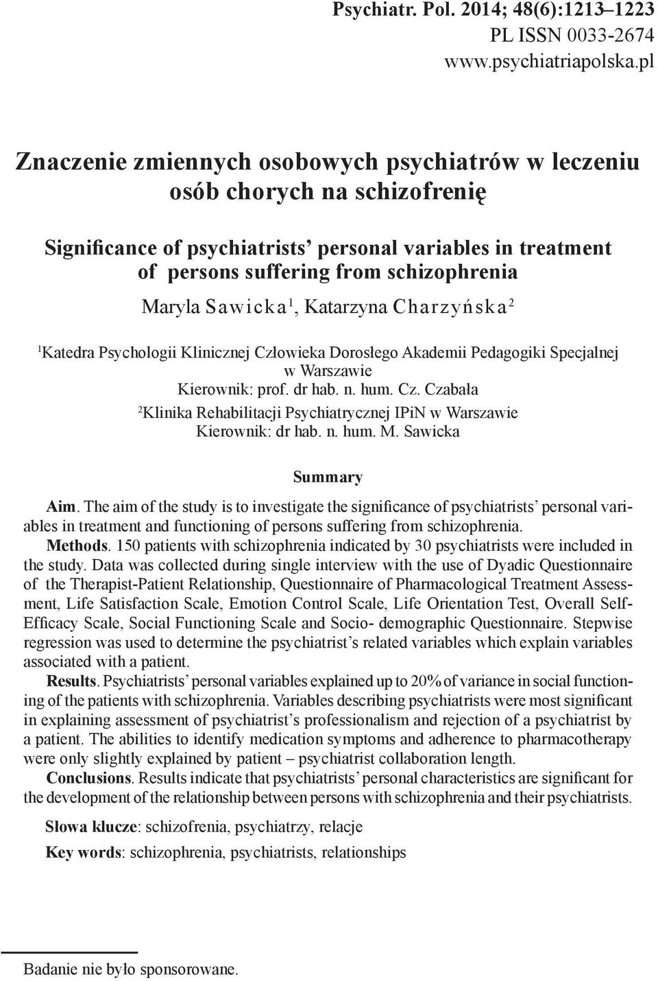 Sawicka 1, Katarzyna Charzyńska 2 1 Katedra Psychologii Klinicznej Człowieka Dorosłego Akademii Pedagogiki Specjalnej w Warszawie Kierownik: prof. dr hab. n. hum. Cz. Czabała 2 Klinika Rehabilitacji Psychiatrycznej IPiN w Warszawie Kierownik: dr hab.