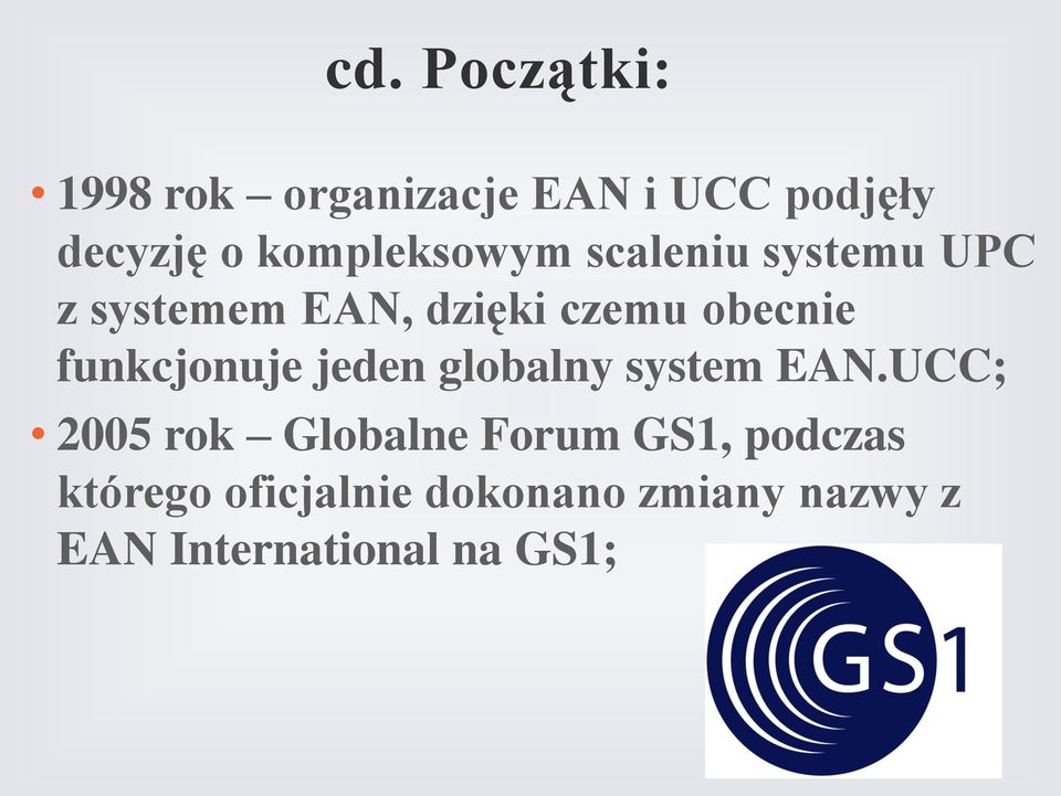 funkcjonuje jeden globalny system EAN.