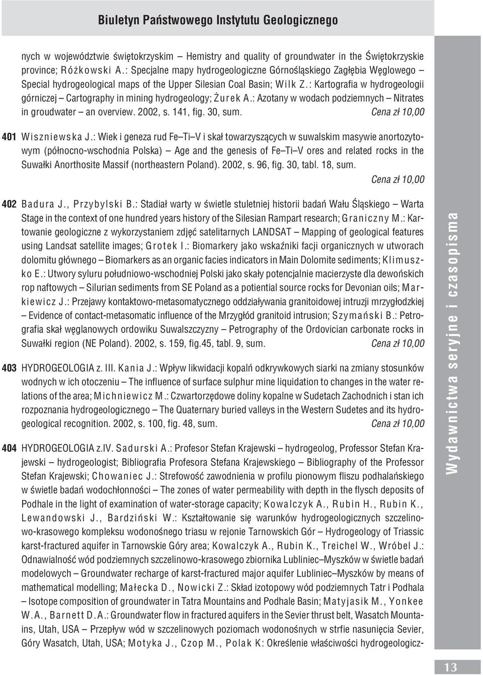 : Kartografia w hydrogeologii górniczej Cartography in mining hydrogeology; urek A.: Azotany w wodach podziemnych Nitrates in groudwater an overview. 2002, s. 141, fig. 30, sum.