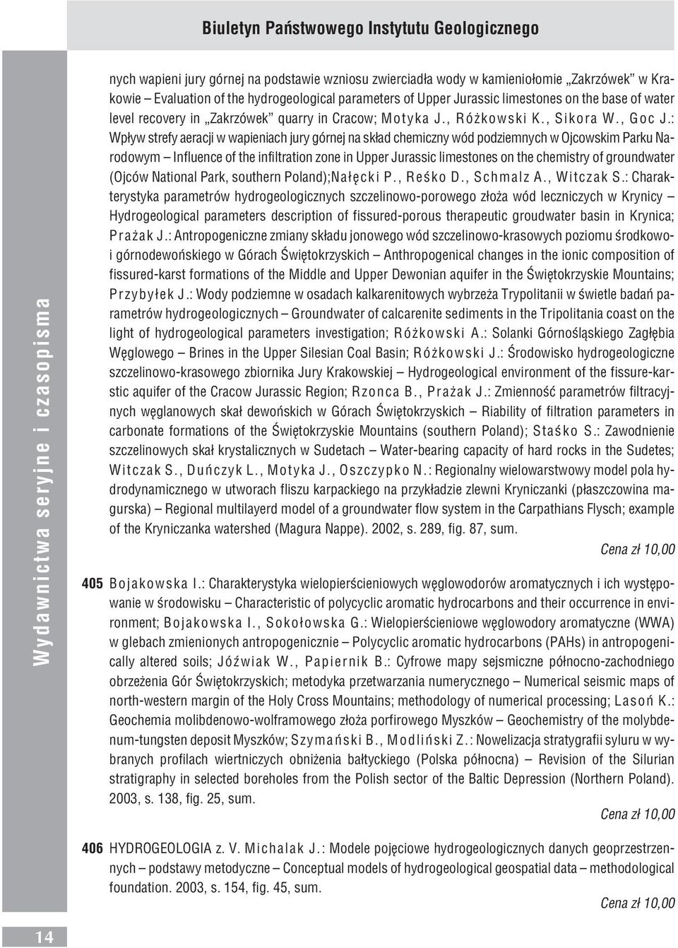 : Wp³yw strefy aeracji w wapieniach jury górnej na sk³ad chemiczny wód podziemnych w Ojcowskim Parku Narodowym Influence of the infiltration zone in Upper Jurassic limestones on the chemistry of