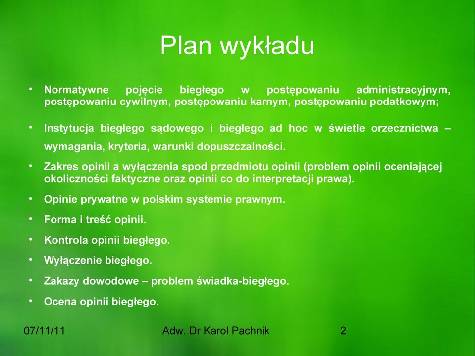 Zakres opinii a wyłączenia spod przedmiotu opinii (problem opinii oceniającej okoliczności faktyczne oraz opinii co do interpretacji prawa).