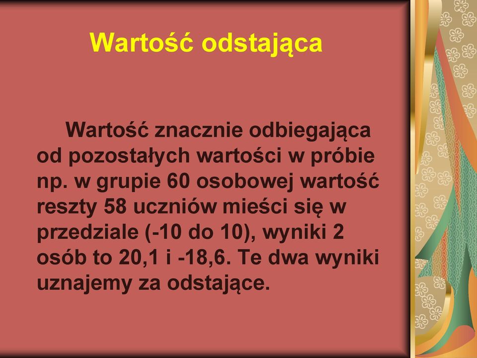 w grupie 60 osobowej wartość reszty 58 uczniów mieści się