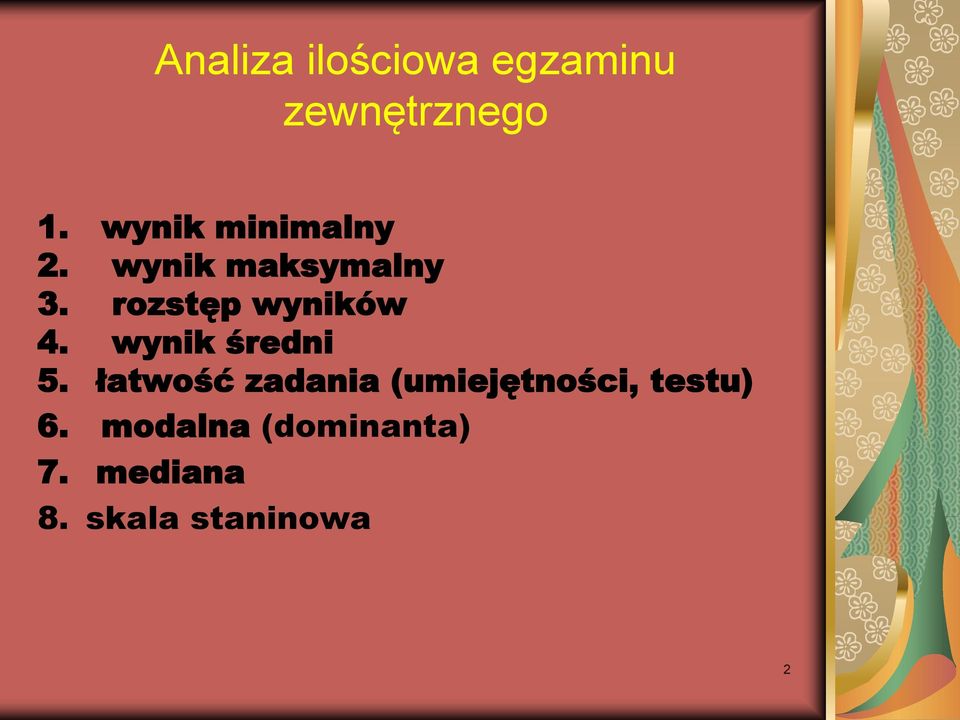 rozstęp wyników 4. wynik średni 5.