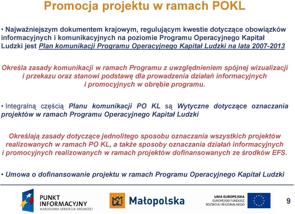 prowadzenia działań informacyjnych i promocyjnych w obrębie programu.