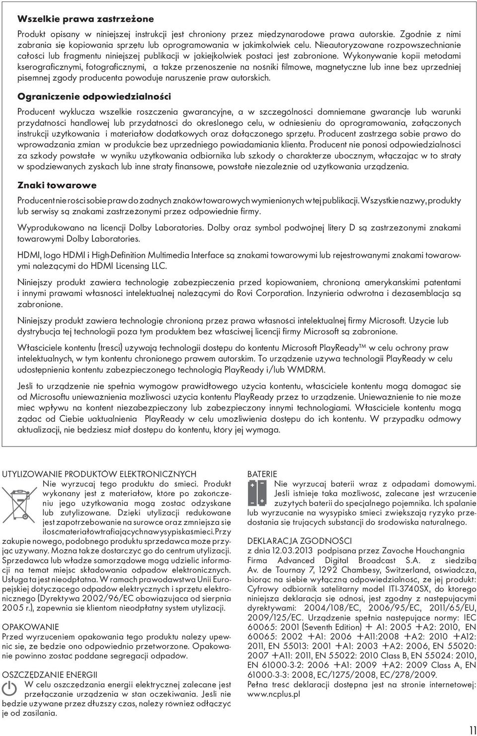 Nieautoryzowane rozpowszechnianie całości lub fragmentu niniejszej publikacji w jakiejkolwiek postaci jest zabronione.