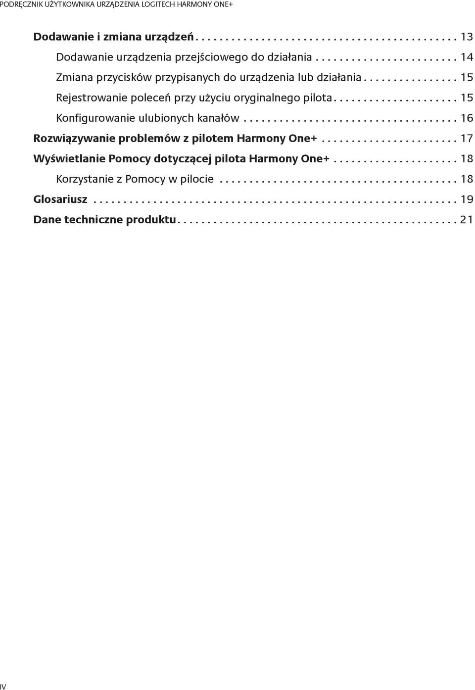 ..15 Rejestrowanie poleceń przy użyciu oryginalnego pilota...15 Konfigurowanie ulubionych kanałów.