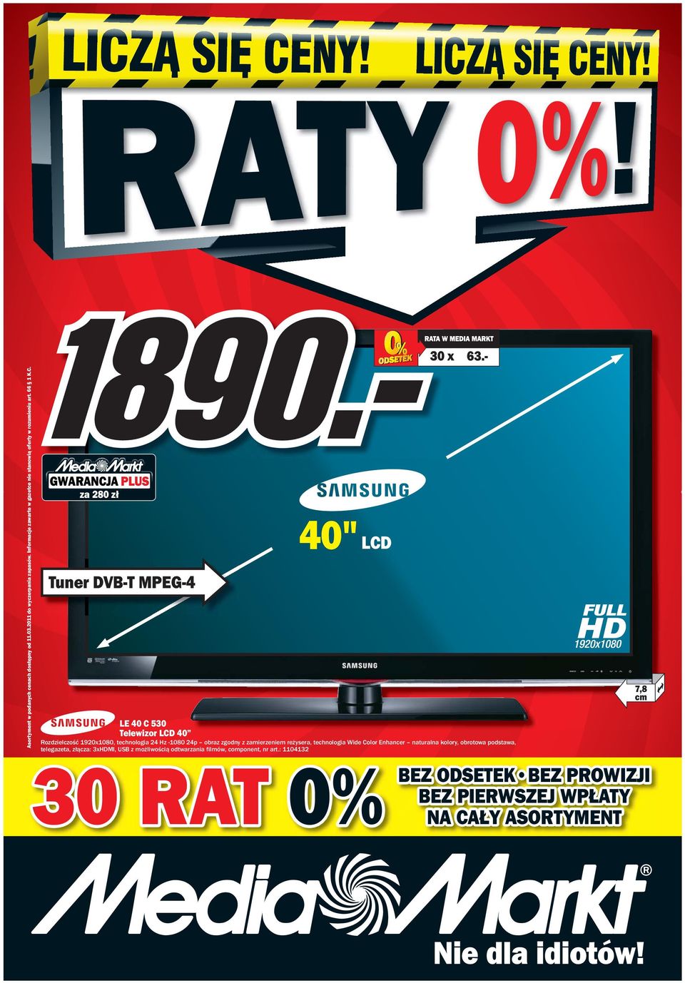 za 280 zł Tuner DVB-T MPEG-4 LE 40 C 530 Telewizor LCD 40 40 LCD Rozdzielczość 1920x1080, technologia 24 Hz -1080 24p obraz zgodny z