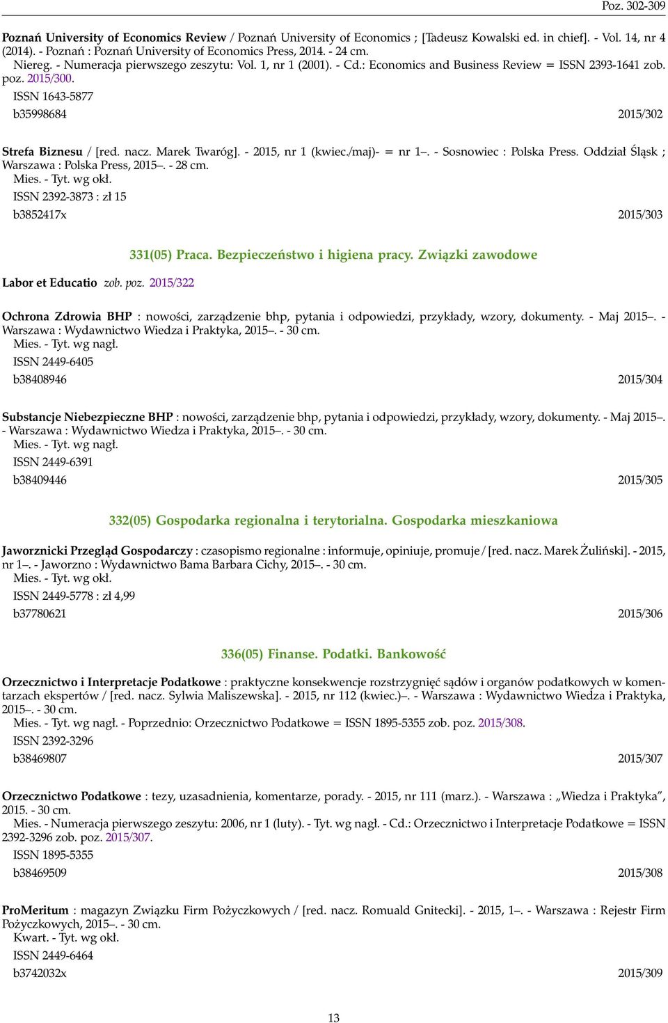 nacz. Marek Twaróg]. - 2015, nr 1 (kwiec./maj)- = nr 1. - Sosnowiec : Polska Press. Oddział Śląsk ; Warszawa : Polska Press, 2015. - 28 cm. Mies. - Tyt. wg okł.