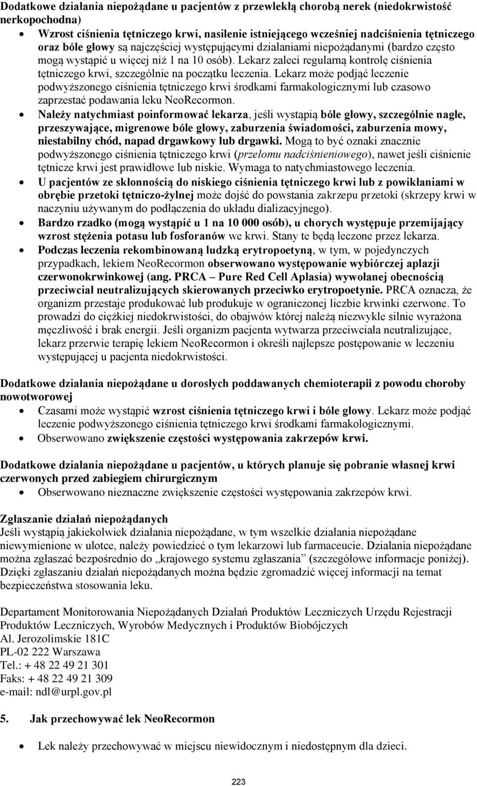 Lekarz zaleci regularną kontrolę ciśnienia tętniczego krwi, szczególnie na początku leczenia.