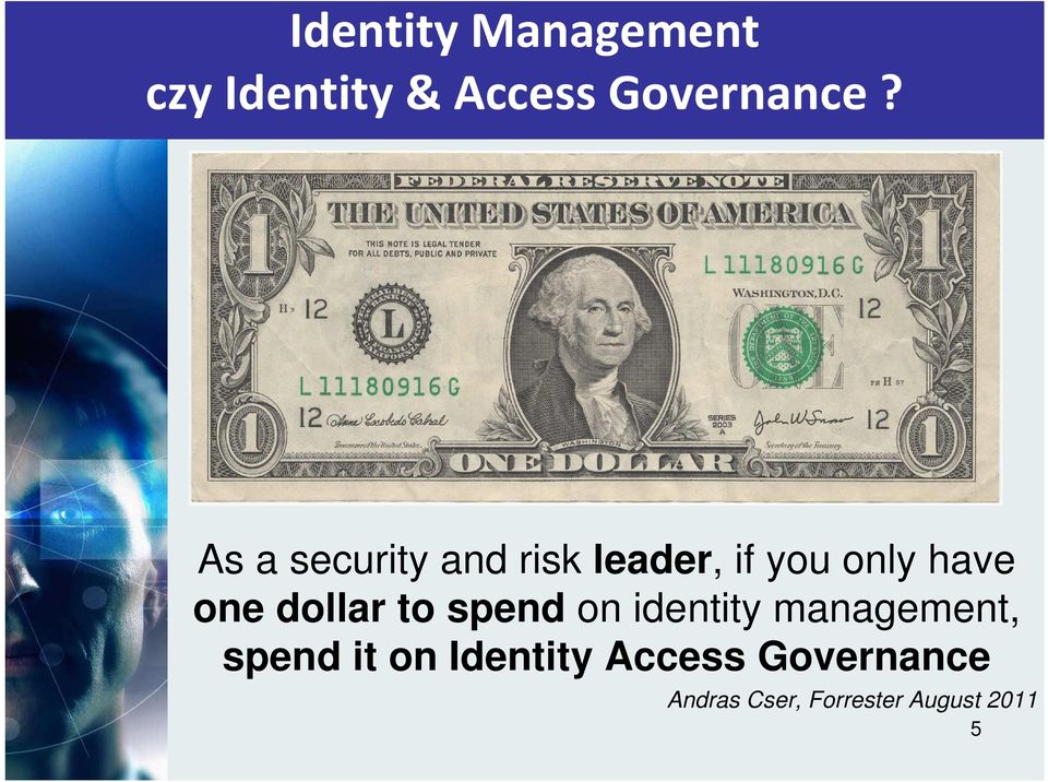 dollar to spend on identity management, spend it on