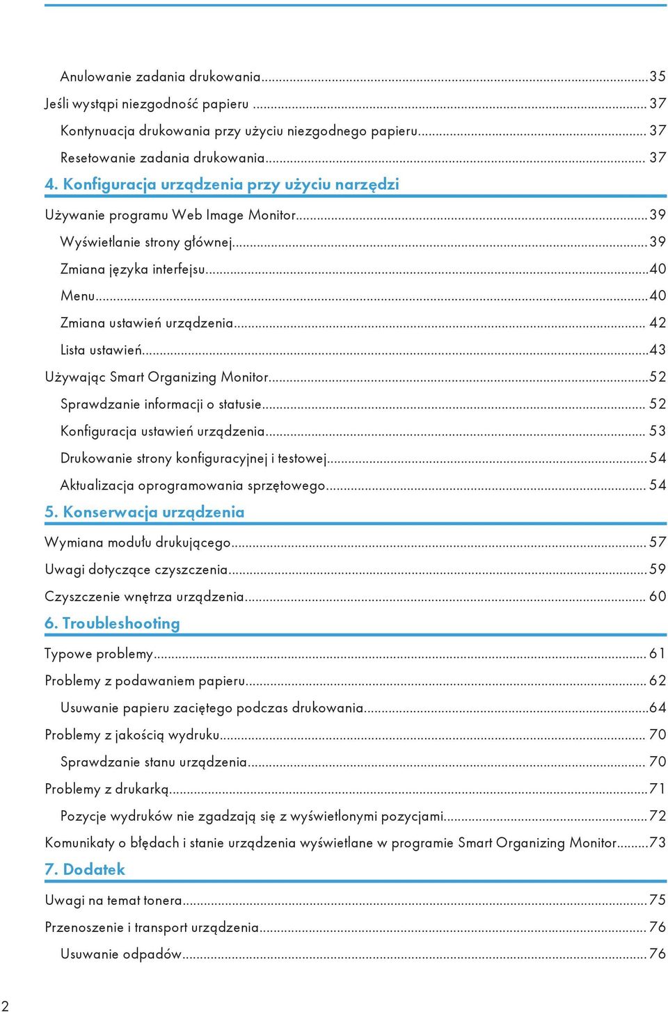 .. 42 Lista ustawień...43 Używając Smart Organizing Monitor...52 Sprawdzanie informacji o statusie... 52 Konfiguracja ustawień urządzenia... 53 Drukowanie strony konfiguracyjnej i testowej.