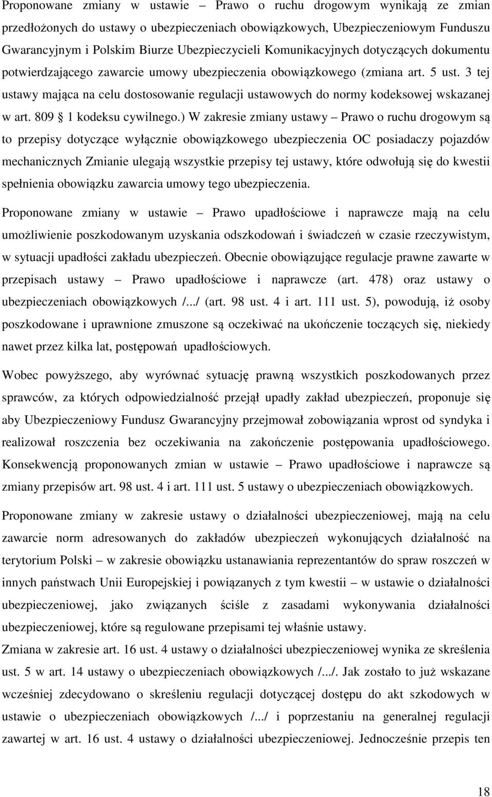 3 tej ustawy mająca na celu dostosowanie regulacji ustawowych do normy kodeksowej wskazanej w art. 809 1 kodeksu cywilnego.