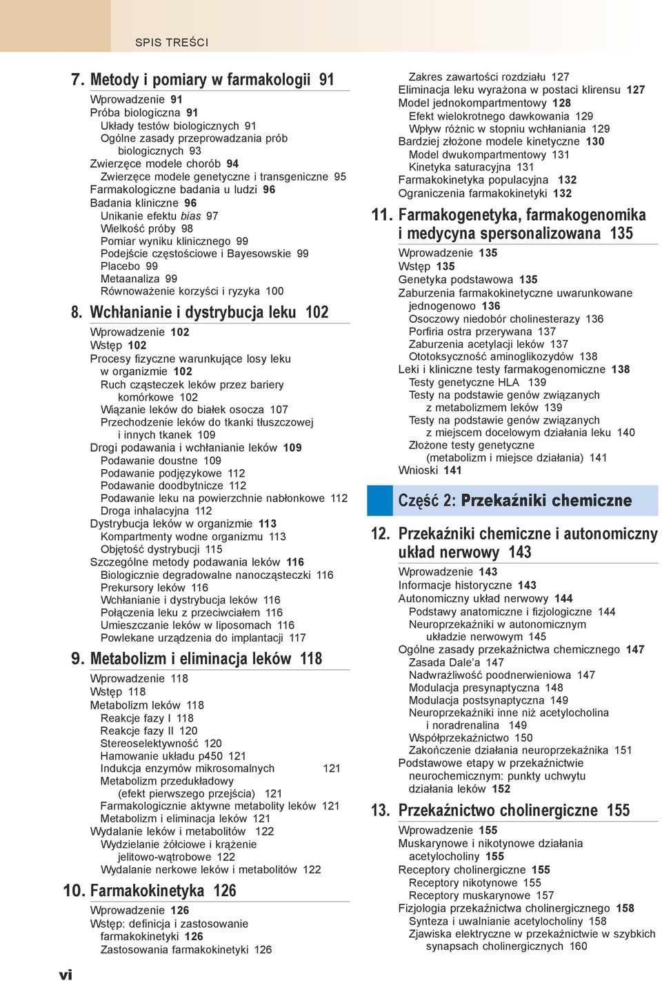 Bayesowskie 99 Placebo 99 Metaanaliza 99 Równoważenie korzyści i ryzyka 100 8.