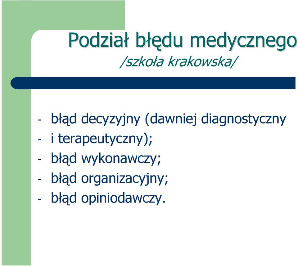 diagnostyczny - i terapeutyczny); - błąd