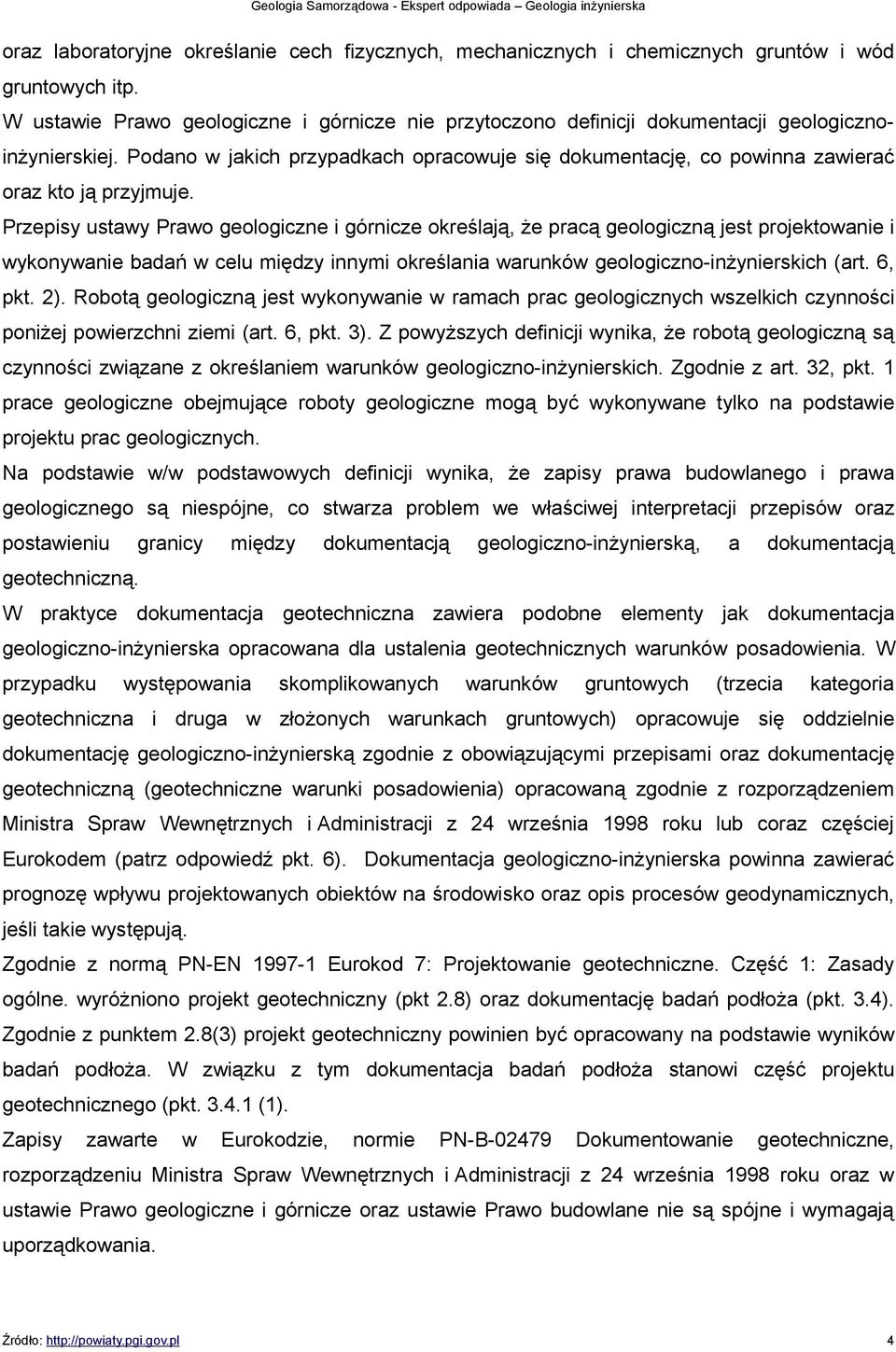 Podano w jakich przypadkach opracowuje się dokumentację, co powinna zawierać oraz kto ją przyjmuje.