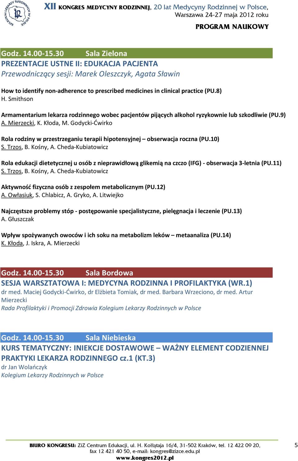 Smithson Armamentarium lekarza rodzinnego wobec pacjentów pijących alkohol ryzykownie lub szkodliwie (PU.9) A. Mierzecki, K. Kłoda, M.